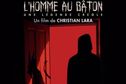 Diffusion ce dimanche soir de "L’homme au bâton", le dernier film du cinéaste Christian Lara, décédé il y a un an