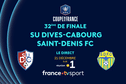 Coupe de France de football 32ème de finale: Dives-Cabourg/Saint-Denis FC en direct sur Réunion La 1ère