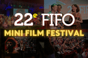 22e FIFO : appel à candidature pour le mini film festival