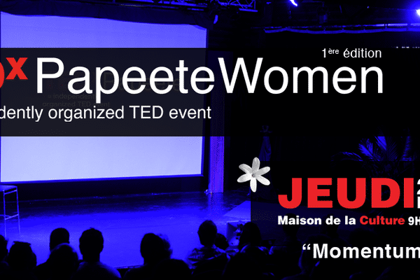 [EVENEMENT] TEDxPapeeteWomen : des vahine pour changer le monde - Jeu 28 mai 2015