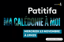 PATITIFA : Ma Calédonie à moi