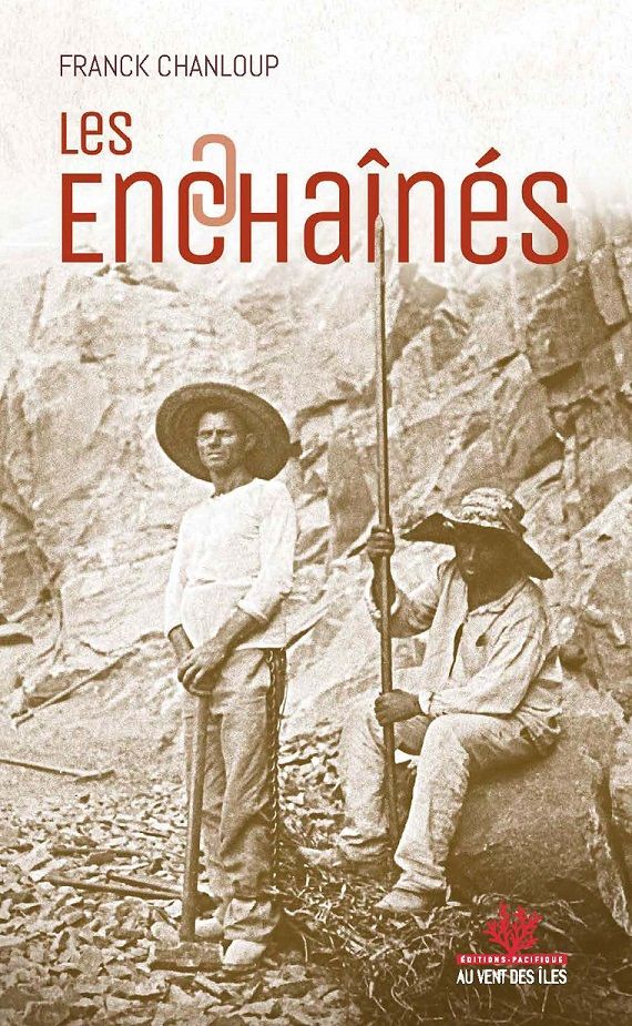 "Les enchaînés" de Franck Chanloup, paru aux éditions au vent des îles.