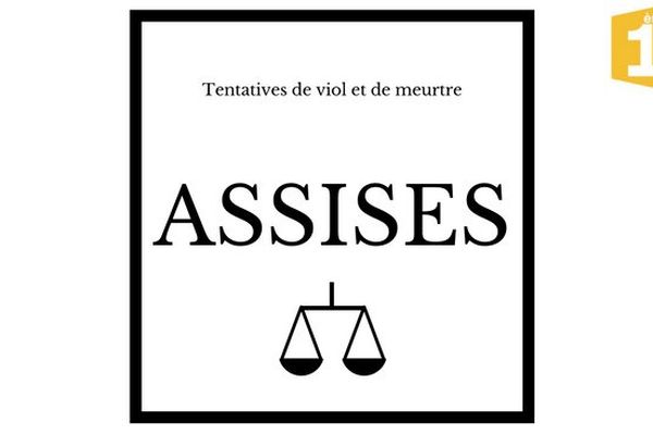 Assises : tentatives de viol et de meurtre