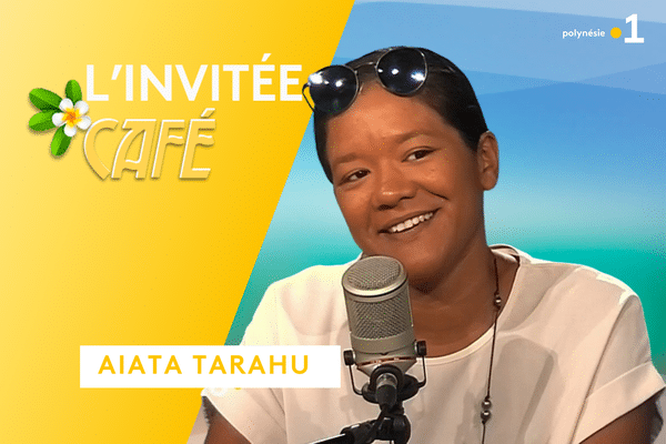 L'invitée café : Aiata Tarahu - 25/03/2022