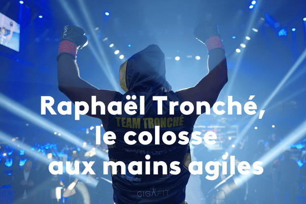 Raphaël Tronché, le colosse aux mains agiles