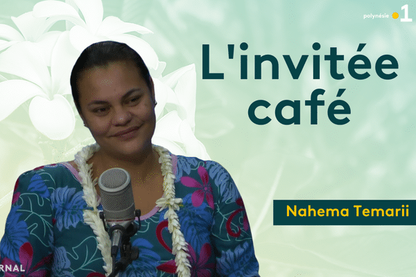 L'invitée café : Nahema Temarii - 17/05/2023